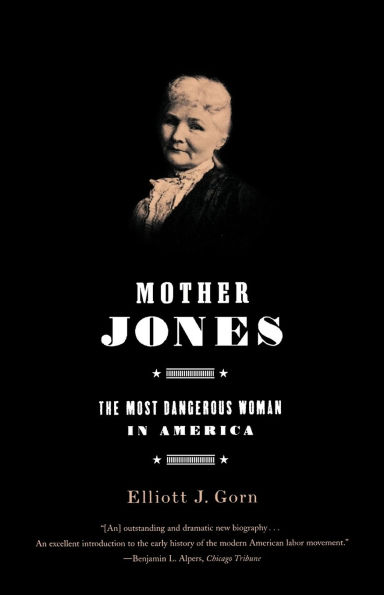 Mother Jones: The Most Dangerous Woman in America