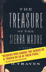 The Treasure of the Sierra Madre: A Novel