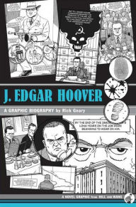 Title: J. Edgar Hoover: A Graphic Biography, Author: Rick Geary