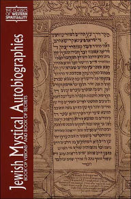 Jewish Mystical Autobiographies: Book of Visions and Book of Secrets