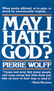 Title: May I Hate God?, Author: Pierre Wolff