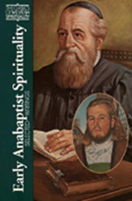 Title: Early Anabaptist Spirituality: Selected Writings, Author: Daniel Liechty