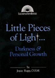 Title: Little Pieces of Light...: Darkness and Personal Growth, Author: Joyce Rupp