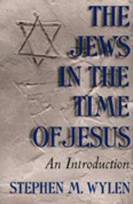 Title: The Jews in the Time of Jesus: An Introduction, Author: Stephen M. Wylen