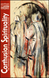 Title: Carthusian Spirituality: The Writings of Hugh of Balma and Guigo de Ponte, Author: Dennis D. Martin