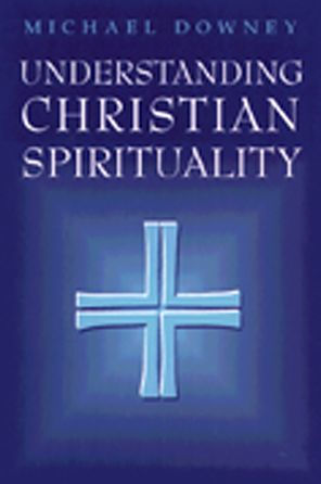 Understanding Christian Spirituality