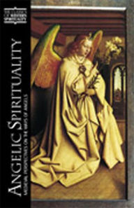 Title: Angelic Spirituality: Medieval Perspectives on the Ways of Angels / Edition 1, Author: Steven Chase