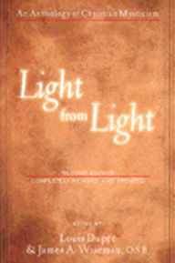 Title: Light from Light (Second Edition): An Anthology of Christian Mysticism / Edition 2, Author: Louis Dupré