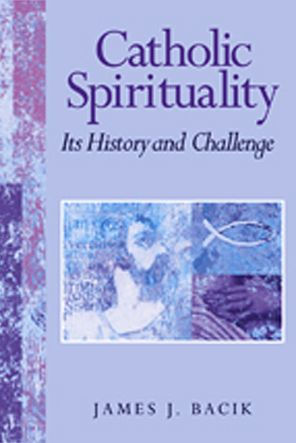 Catholic Spirituality, Its History and Challenge