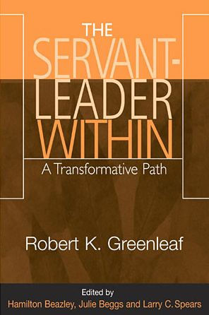 The Servant-Leader Within: A Transformative Path / Edition 1