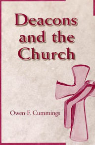 Title: Deacons and the Church, Author: Owen F. Cummings