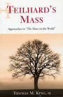 Teilhard's Mass: Approaches to 