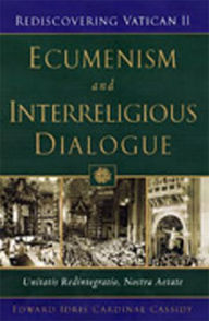 Title: Ecumenism and Interreligious Dialogue: Unitatis Redintegratio, Nostra Aetate, Author: Edward Idris Cardinal Cassidy