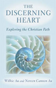 Title: The Discerning Heart: Exploring the Christian Path / Edition 1, Author: Wilkie Au