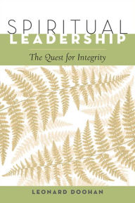 Title: Spiritual Leadership: The Quest for Integrity, Author: Leonard Doohan