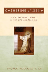 Title: Catherine of Siena: Spiritual Development in Her Life and Teaching, Author: Thomas McDermott