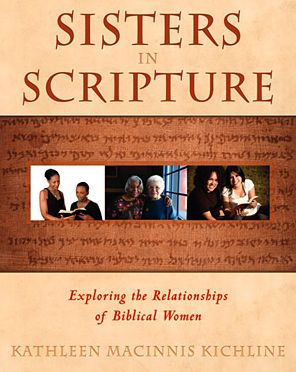 Sisters in Scripture: Exploring the Relationships of Biblical Women