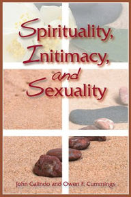 Title: Spirituality, Intimacy, and Sexuality, Author: John Galindo