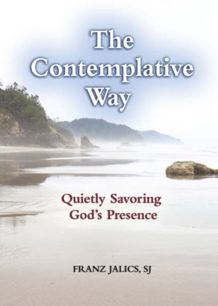 The Contemplative Way: Quietly Savoring God's Presence