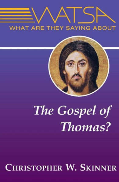 What Are They Saying about the Gospel of Thomas?