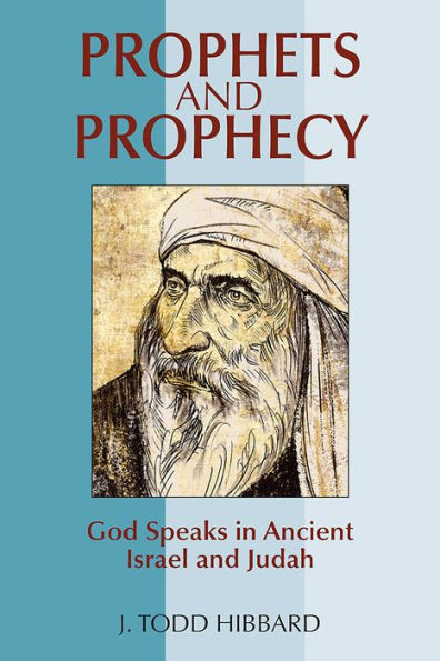 Prophets and Prophecy: God Speaks Ancient Israel Judah