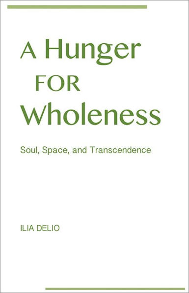 A Hunger for Wholeness: Soul, Space, and Transcendence