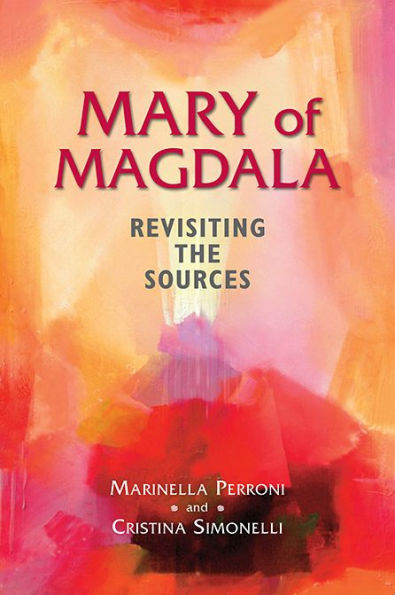 Mary of Magdala: Revisiting the Sources