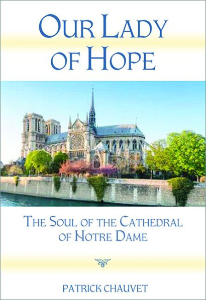 Our Lady of Hope: the Soul Cathedral Notre Dame