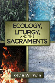 Download ebook free for ipad Ecology, Liturgy, and the Sacraments in English MOBI