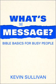 Free spanish ebook download What's the Message?: Bible Basics for Busy People DJVU MOBI iBook in English 9780809155224