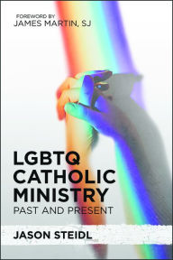 LGBTQ Catholic Ministry: Past and Present