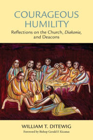Books to download on ipod nano Courageous Humility: Reflections on the Church, Diakonia, and Deacons 9780809155712 in English by William T. Ditewig, Gerald F. Kicanas