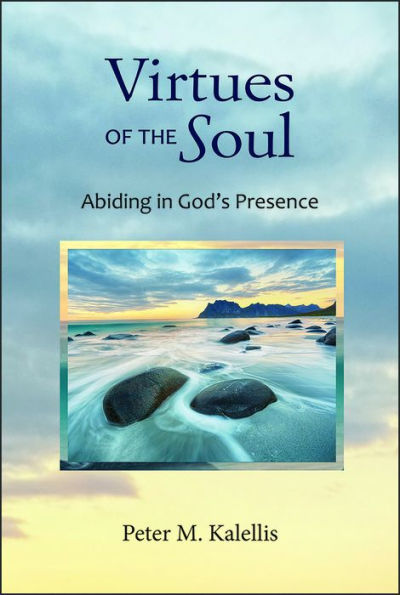 Virtues of the Soul: Abiding God's Presence