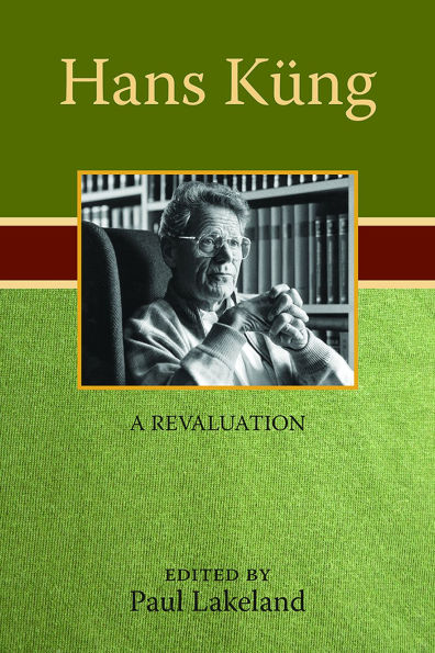 Hans Küng: A Revaluation