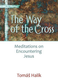 Free audio books download for android The Way of the Cross: Meditations on Encountering Jesus