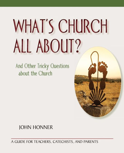 What's Church All About?: And Other Tricky Questions about the