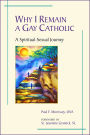 Why I Remain a Gay Catholic: A Spiritual-Sexual Journey
