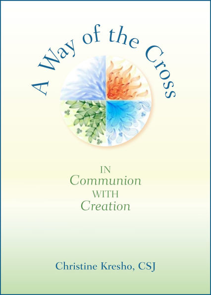 A Way of the Cross: In Communion with Creation