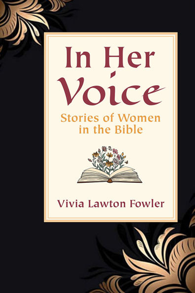 In Her Voice: Stories of Women in the Bible