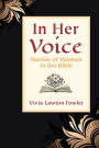 In Her Voice: Stories of Women in the Bible