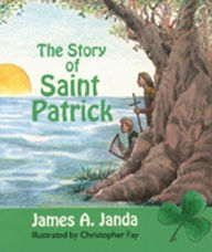 Title: The Story of St. Patrick, Author: J. Janda