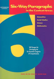 Title: Six-Way Paragraphs in the Content Areas:Humanities, Social Studies, Science, Mathematics: Advanced Level / Edition 1, Author: McGraw Hill
