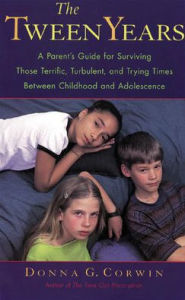 Title: The Tween Years / Edition 1, Author: Donna G. Corwin