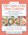 1200-Calorie-A-Day Menu Cookbook : Quick and Easy Recipes for Delicious Low-Fat Breakfasts, Lunches, Dinners, and Desserts
