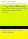 Biographical Dictionary of Actors, Actresses, Musicians, Dancers, Managers, and Other Stage Personnel in London: Volume 1: Abaco to Belfille