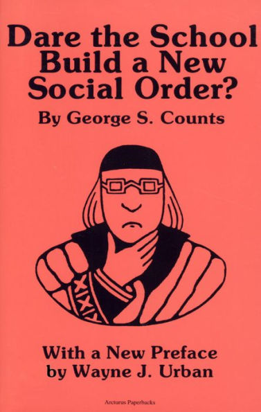 Dare the School Build a New Social Order? / Edition 1