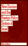 Title: New Zionism and the Foreign Policy System of Israel, Author: Ofira Seliktar