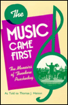 Title: The Music Came First: The Memoirs of Theodore Paschedag, Author: Thomas J. Hatton