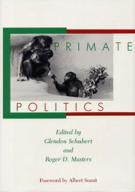 Title: Primate Politics, Author: Glendon Schubert