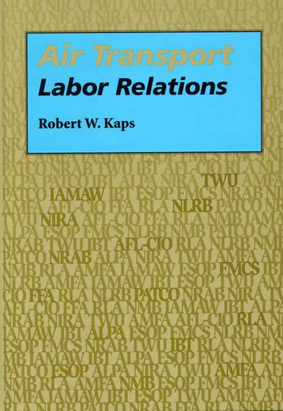 Air Transport Labor Relations / Edition 3